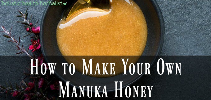 How To Make Manuka Honey