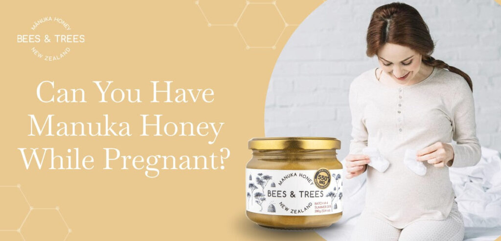 Can You Have Manuka Honey While Pregnant