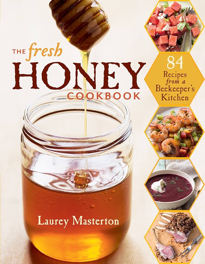 From Hive To Plate: The Art Of Cooking With Natures Sweetener